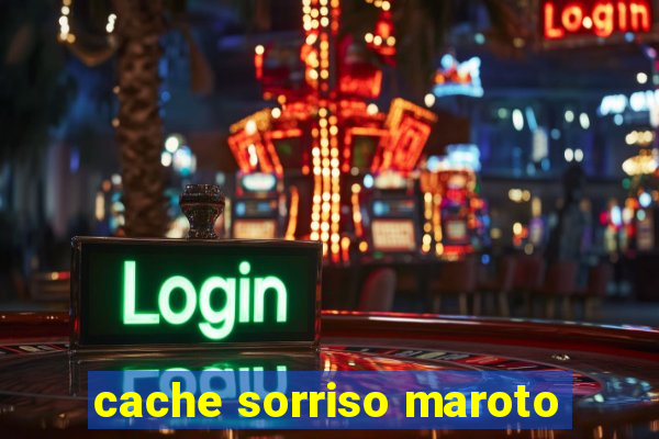 cache sorriso maroto